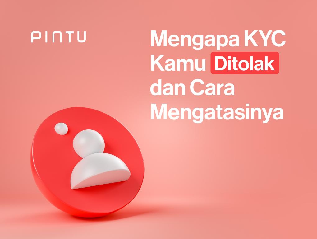 Gambar Mengapa KYC Kamu di Pintu Ditolak dan Apa yang Harus Dilakukan?