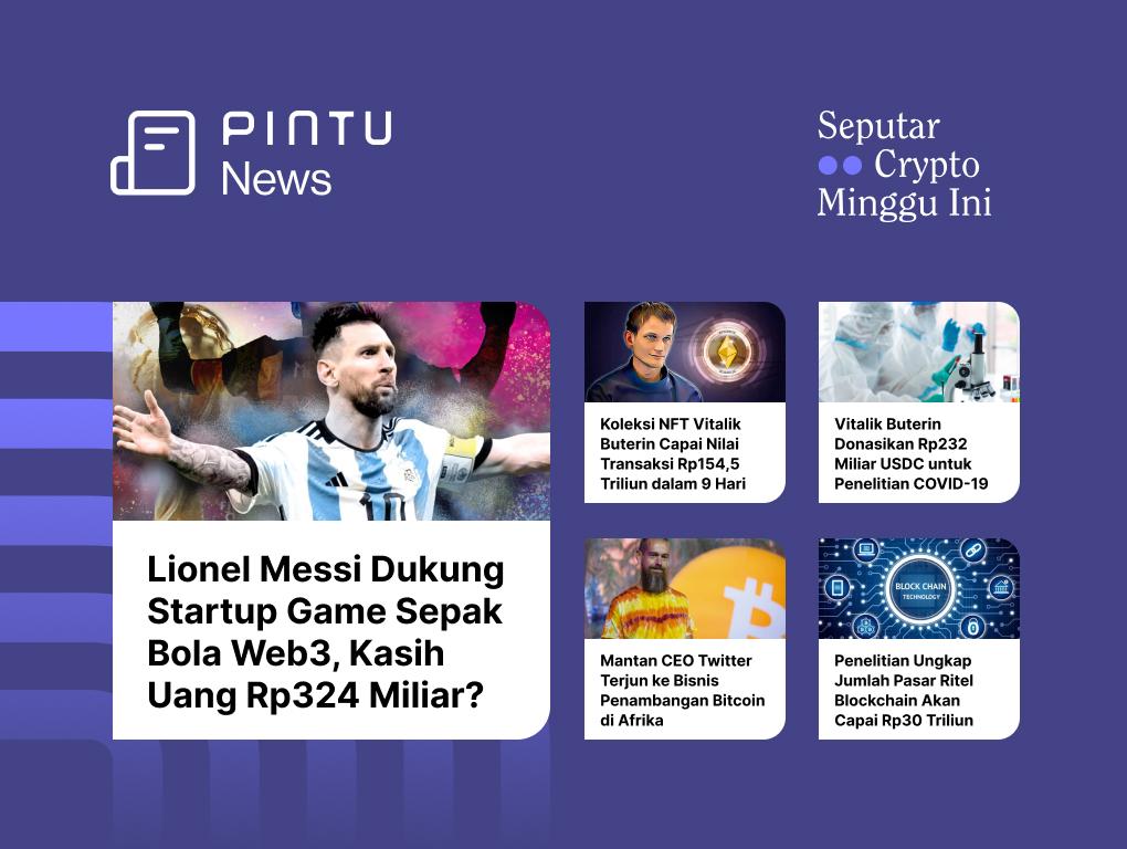 Gambar Seputar Crypto Minggu Ini 6-12 Maret: Lionel Messi Dukung Web3 & NFT Vitalik Buterin Terjual Rp154 Triliun